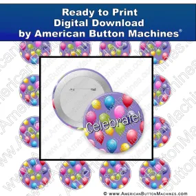 Celebrate - Digital Download for Buttons