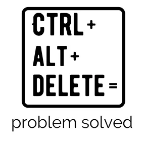Ctrl Alt Delete = Problem Solved Techie Sticker
