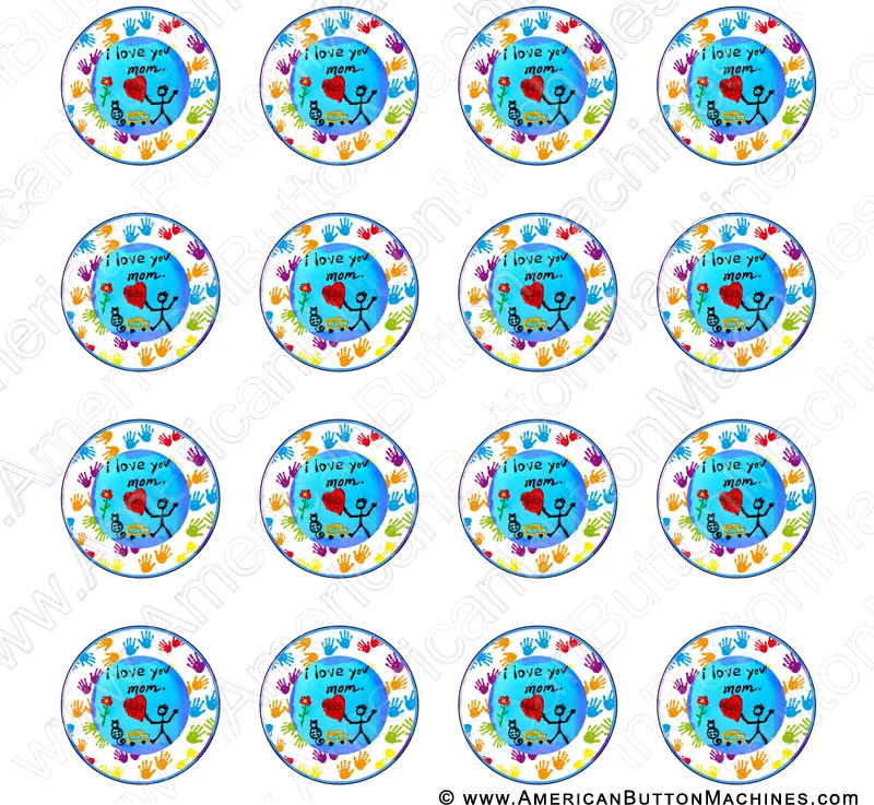 I Love You Mom - Digital Download for Buttons