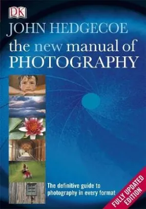 John Hedgecoe: New Manual of Photography [2009] hardback