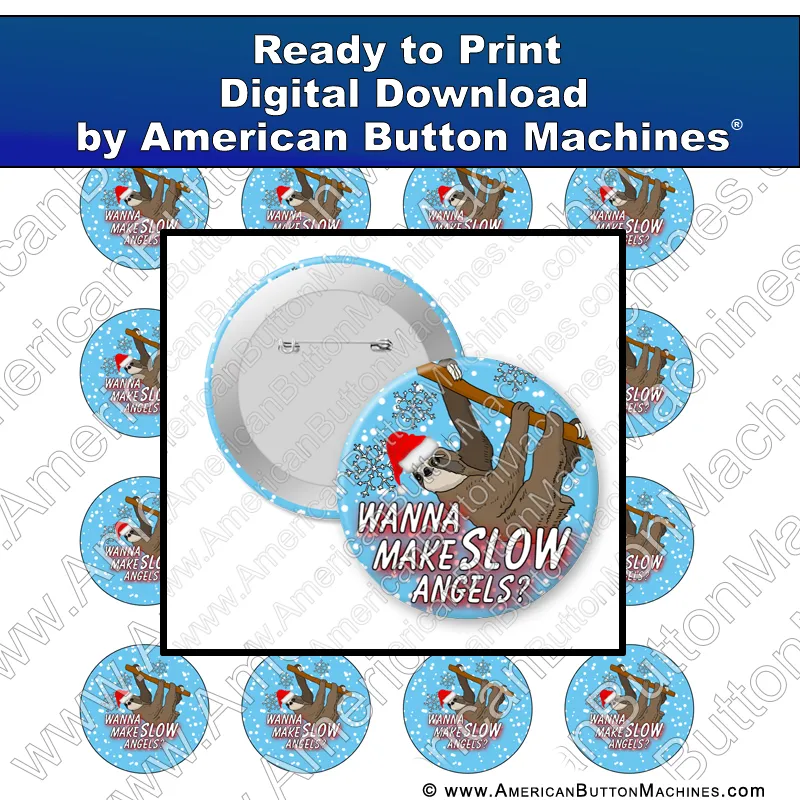 Wanna Make Slow Angels - Digital Download for Buttons